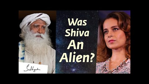 Was Shiva An Alien? Kangana Ranaut asks Sadhguru #MahaShivRatri2021