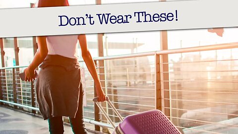 5 Things Not To Wear At The Airport 😂