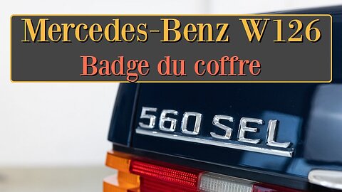 Mercedes Benz W126 - Comment coller l´emblème ou badge du coffre de votre voiture tutorial 560SEL