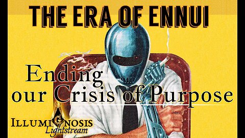 The Era of Ennui: Ending Our Crisis of Purpose