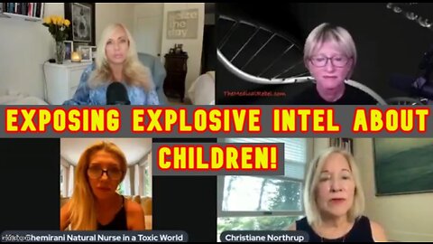 Dr. Merritt, Dr. Northrup & Kate Shemiriani: Exposing Explosive Intel About Children!