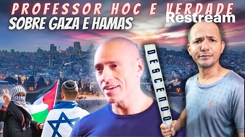 Professor Hoc e a verdade sobre Gaza e Hamas