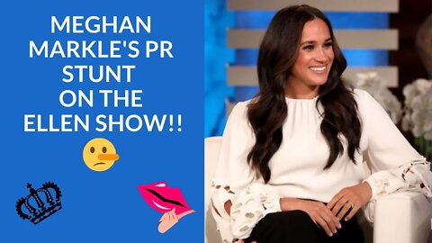 Meghan Markle's PR Stunt on the Ellen Show!