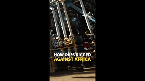 HOW OIL'S RIGGED AGAINST AFRICA