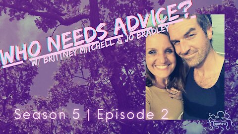 WHO NEEDS ADVICE? - S 5: Ep 2