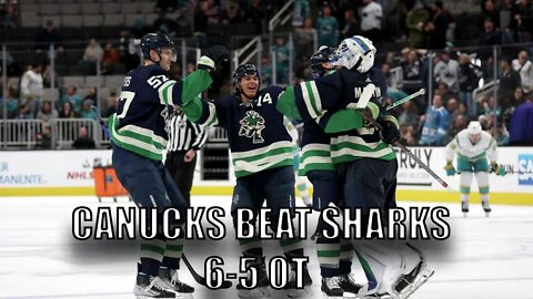 Vancouver #Canucks Beat San Jose Sharks 6-5 OT! Joshua, Hoglander, Mikheyev, Kuzmenko and Pettersson