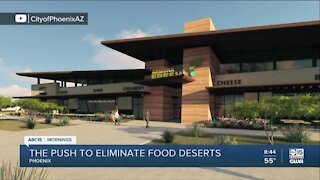 The push to eliminate food deserts in Phoenix area