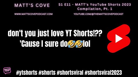 MATT'S COVE - (S1 E11) - MATT's YouTube Shorts 2023 Compilation, Pt. 1