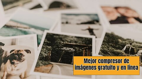 Mejor compresor de imágenes en línea de uso gratuito - COMPARATIVA