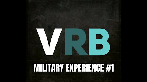 VRB - Military Experience #1