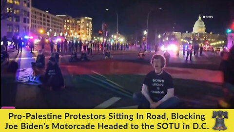 Anti-Zionist Protestors Sitting In Road, Blocking Sleepy Joe's Motorcade Headed to the SOTU in D.C.