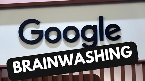 PRE-BUNKING: Google's New Brainwashing Technique