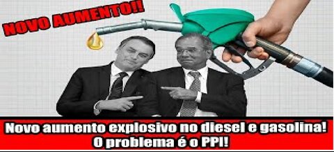 Novo aumento explosivo no diesel e gasolina! O problema é o PPI