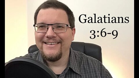 Galatians Bible Study With Me (Galatians 3:6-9)