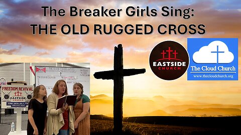 The Breaker Girls Sing The Old Rugged Cross