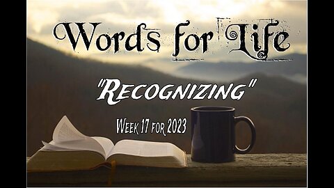 Words for Life: Recognizing (Week 17)