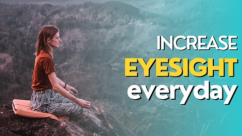 mprove Your Eyesight Naturally! | Eye Improvement Exercises and Tips | Eye Power