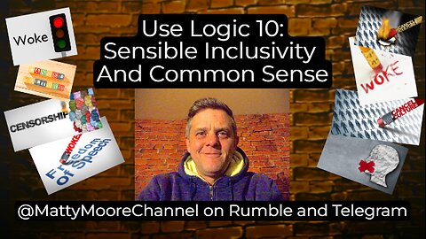 Use Logic 10: Sensible Inclusivity And Common Sense.