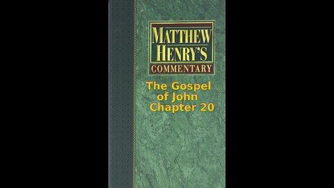 Matthew Henry's Commentary on the Whole Bible. Audio produced by Irv Risch. John, Chapter 20