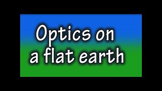 OPTICS ON A FLAT EARTH