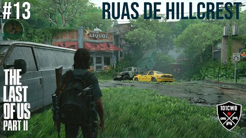 The Last of Us Parte 2 - #13 RUAS DE HILLCREST - PS4 - 1440p 60fps Walkthrough/Gameplay Completa PT