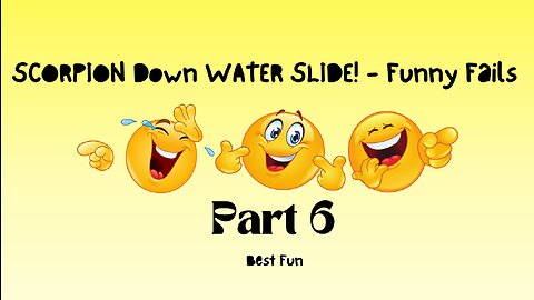 SCORPION Down WATER SLIDE! - Funny Fails Part 6