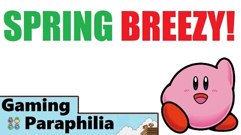 Spring Breezing with Kirby! | Gaming Paraphilia