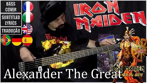 IRON MAIDEN - ALEXANDER THE GREAT (BASS Cover + Subt. Lyrics + Translations ESP/POR/FRA/GER/ITA)