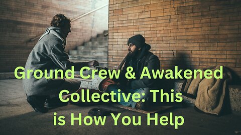 Ground Crew & Awakened Collective:This is How You Help∞The 9D Arcturian Council by Daniel Scranton