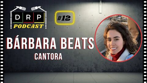 Cantora brasileira - BÁRBARA BEATS Podcast DRP #12