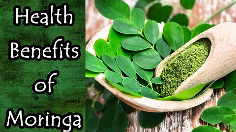 Health Benefits of Moringa