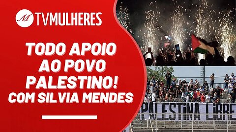 Todo apoio ao povo palestino! - TV Mulheres nº 180 - 8/10/23