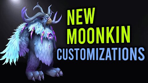 NEW Boomkin Customizations - Preview - Patch 10.2 - Dragonflight - World of Warcraft