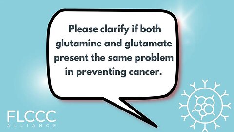 Please clarify if both glutamine and glutamate present the same problem in preventing cancer.