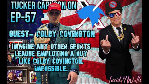 Tucker Carlson On X- Ep.57 With Guest Colby Covington