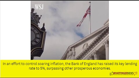 In an effort to control soaring inflation, the Bank of England has raised its key lending rate to 5%