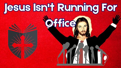 Jesus Isn't Running For Office | Pastor Peter Mordh