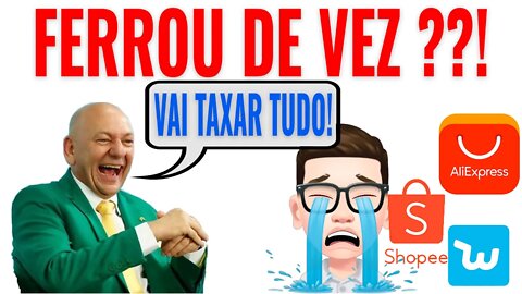 É OFICIAL?! VÃO TAXAR 60% EM TODA AS COMPRAS ALIEXPRESS E SHOPEE