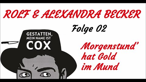 KRIMI Hörspiel - Mein Name ist Cox - Folge 02 - Morgenstund' hat Gold im Mund