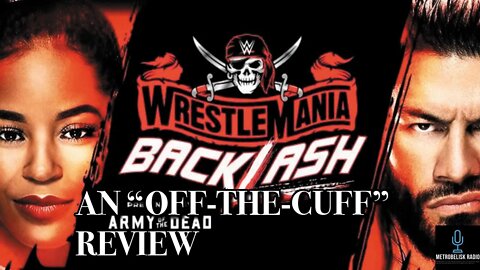 An "Off-The-Cuff" Review Of WrestleMania Backlash 2021