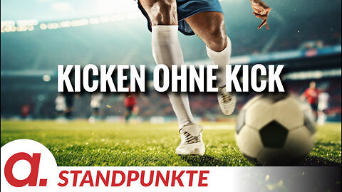 Kicken ohne Kick | Von Roberto J. De Lapuente