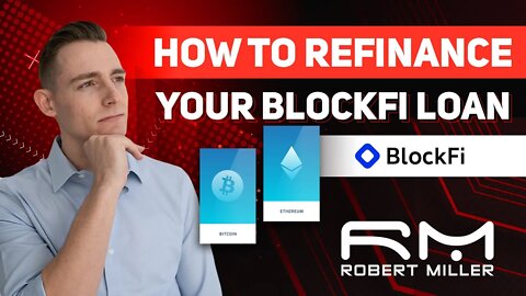 How to Refinance Your BlockFi Loan