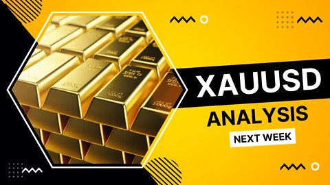 XAUUSD ANALYSIS NEXT WEEK