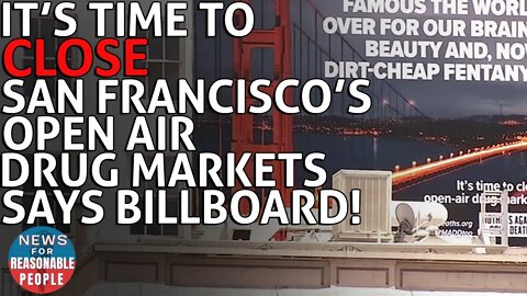 Union Square Billboard Calls San Francisco 'Famous the World Over for Dirt-Cheap Fentanyl'