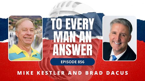 856 - Pastor Mike Kestler and Brad Dacus on To Every Man An Answer