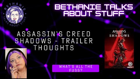 Assassin's Creed Shadows - Trailer Thoughts