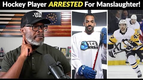 HOCKEY PLAYER ARRESTED FOR MANSLAUGHTER OVER ADAM JOHNSON INCIDENT!