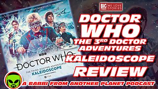 Big Finish Doctor Who: The 3rd Doctor Adventures - Kaleidoscope Review