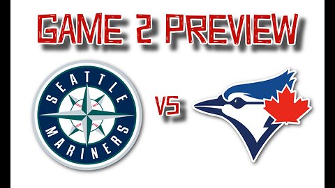 GAME 2 PREVIEW: Seattle Mariners vs Toronto Blue Jays. April 29th, 2023.