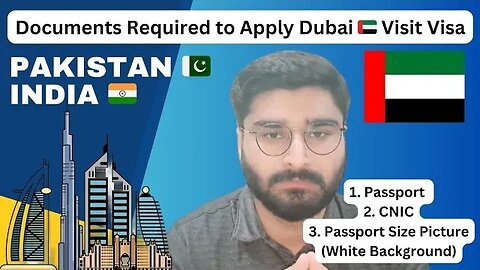 Documents Required to Apply Dubai Visit Visa | Pakistan and India